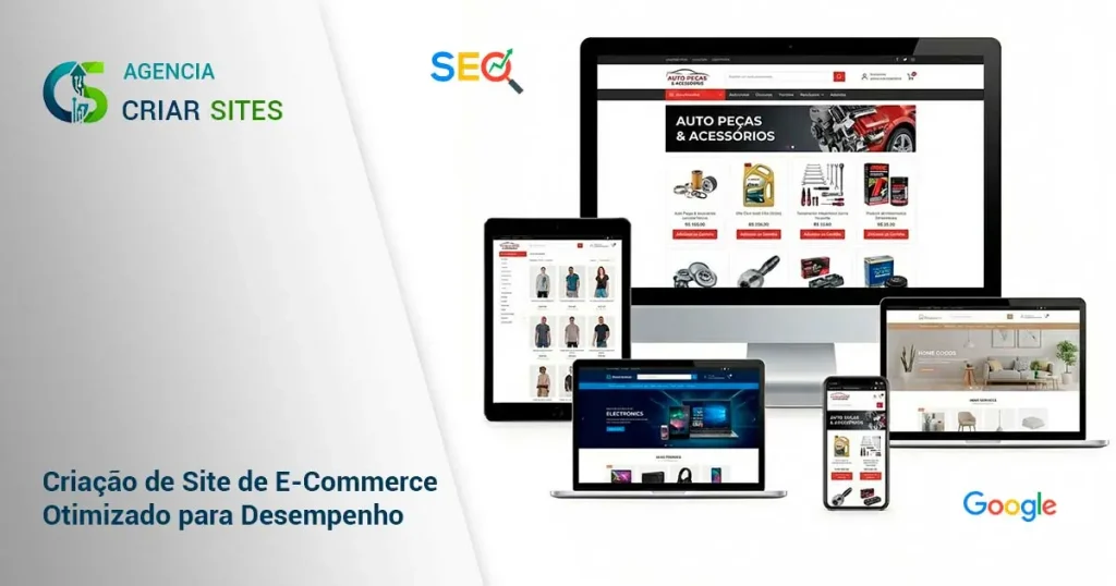Criação de Site de 
ECommerce Otimizado para Desempenho - Agência Criar Sites.