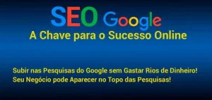 SEO Google A Chave para o Sucesso Online - Criar Sites Agência de Sites e Otimizações SEO para Desempenho