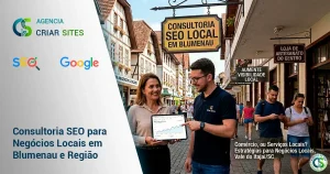 Consultoria SEO para Negócios Locais em Blumenau e Região. - Criar Sites Agência de SEO e Criação de Sites.
